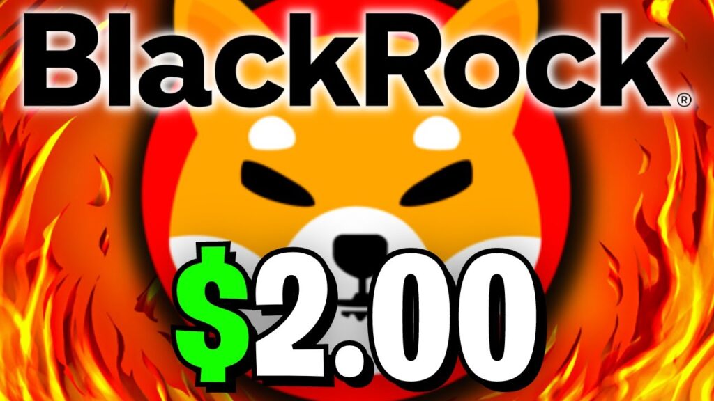 BREAKING: BLACKROCK IS SENDING SHIBA INU TO $2.00 - EXPLAINED - SHIB NEWS TODAY