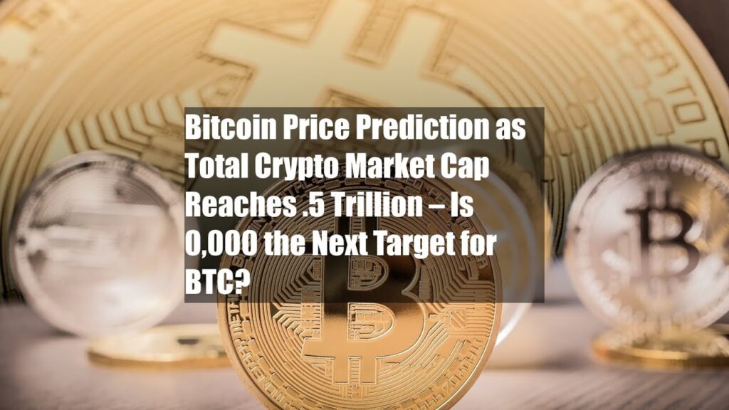 Bitcoin Price Prediction as Total Crypto Market Cap Reaches $1.5